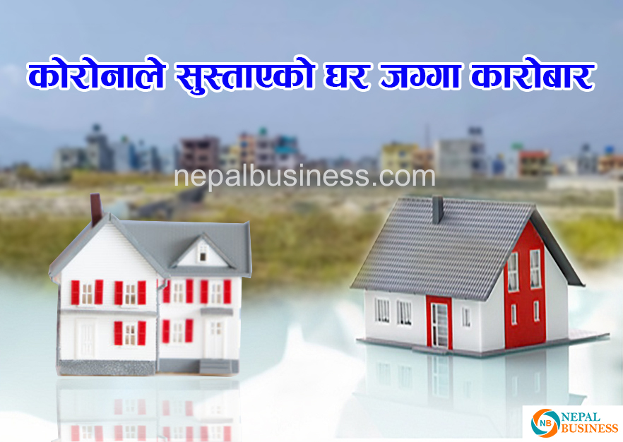 घर, जग्गा कारोबारमा कोरोना महामारीको असर