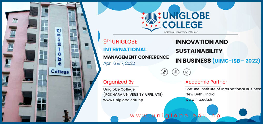 युनिग्लोब कलेजको आयोजनामा  ‘नवौँ अन्तर्राष्ट्रिय व्यवस्थापन सम्मेलन–२०२२’ हुँदै